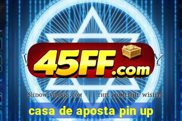 casa de aposta pin up